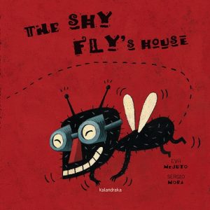 SHY FLY`S HOUSE