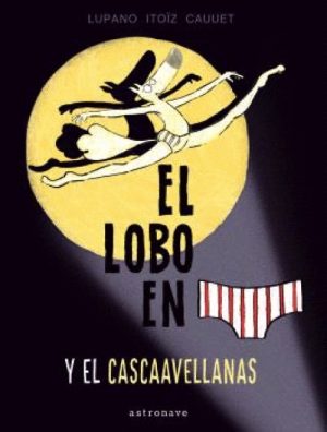 EL LOBO EN CALZONCILLOS Y EL CASCAAVELLANAS 6